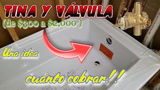 UNA IDEA DE CUANTO COBRA $? | Instalación de tina y válvula