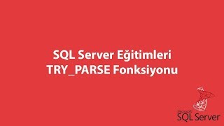 SQL Server'da TRY_PARSE Fonksiyonu