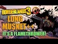 Borderlands 3 Epic Legendary: Long Musket++ | It's a Flamethrower with Legs