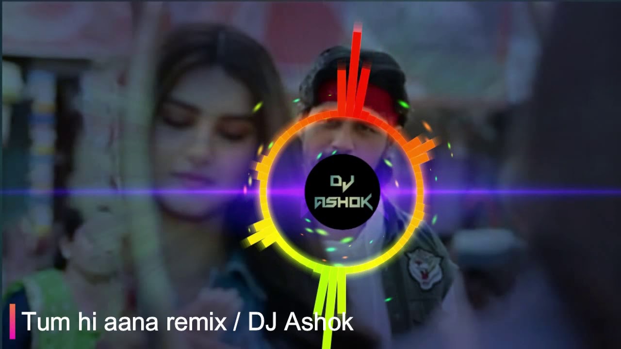 Tum hi aana remix  DJ Ashok