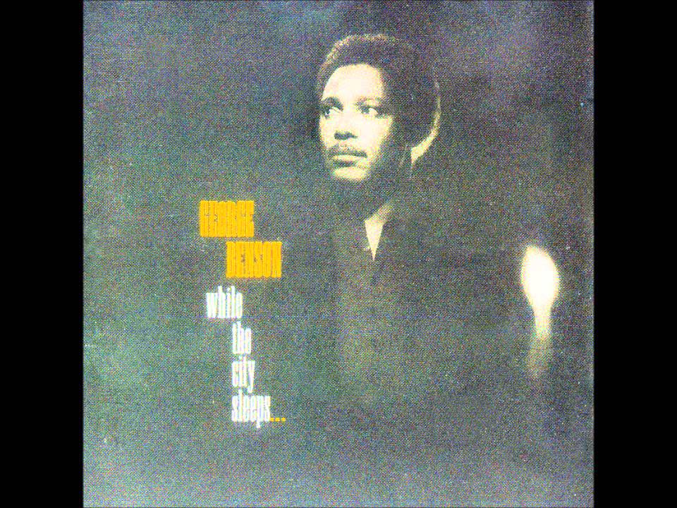 George Benson - While The City Sleep