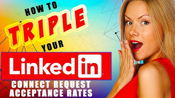 How to Triple Your LinkedIn Connection Request Acceptance Rates [2019 by Nick Nichols]