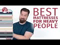 Best Mattresses For Heavy People 2021 - Our Top 8 Beds!!