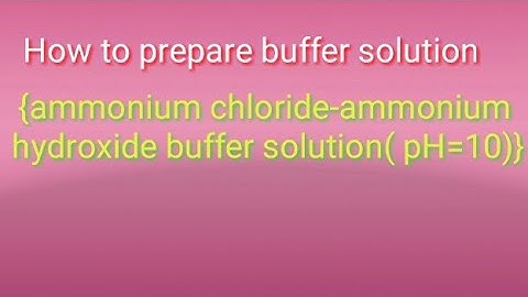 How to prepare buffer solution || ammonium chloride -ammonium hydroxide buffer solution.(pH =10)