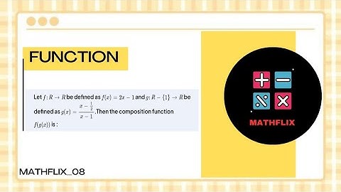 L15_Let f:RtoR be defined as f(x)=2x-1 and g:R-1toR be defined as g(x)=(x-1/2)/(x-1). Then the comp.