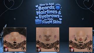 How to Add Beards, Hairlines & Eyebrows to Male FiveM Skins