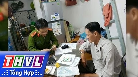 THVL | Người đưa tin 24G: Phá đường dây đánh bạc hàng trăm tỷ đồng xuyên quốc gia