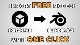 Sketchfab to Blender 5.2 Workflow - AddonTutorial!