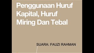 Penggunaan Huruf Kapital, Miring, & Tebal Penggunaan Huruf Kapital, Miring, & Tebal