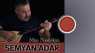 Semyan Adar - Min Nasbikin Nû New © 2026]