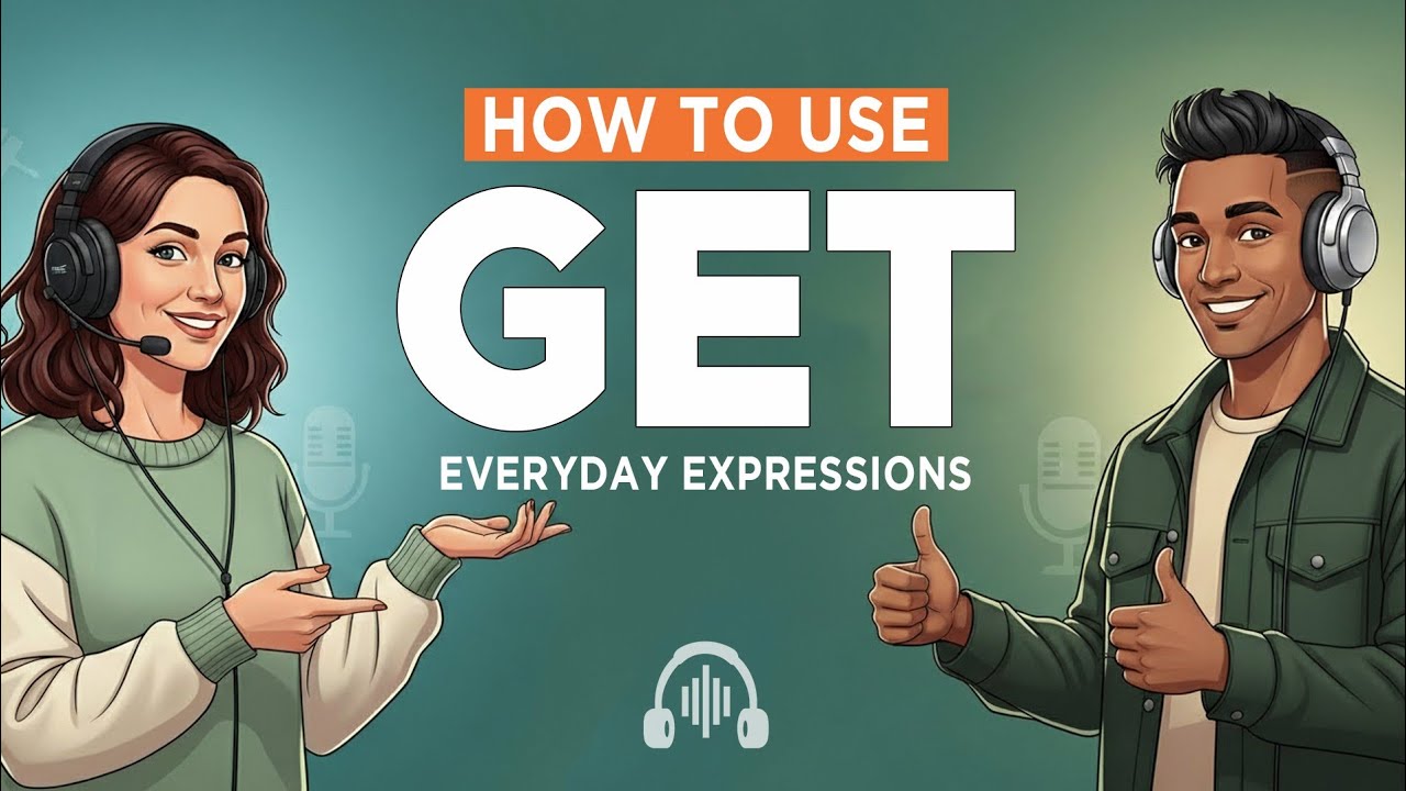 Learn English with Real Conversations Podcast | Everyday GET Expressions Explained