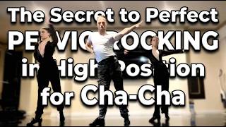 The Secret to Perfect Pelvic Rocking in High Position for Cha-Cha