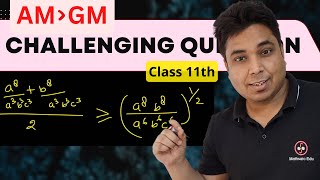 Mastering the AM-GM Inequality: Tough Problems & Key Concepts | JEE Main & Class 11 | Lecture 11 B