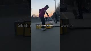 Skating during lockdown 🤌