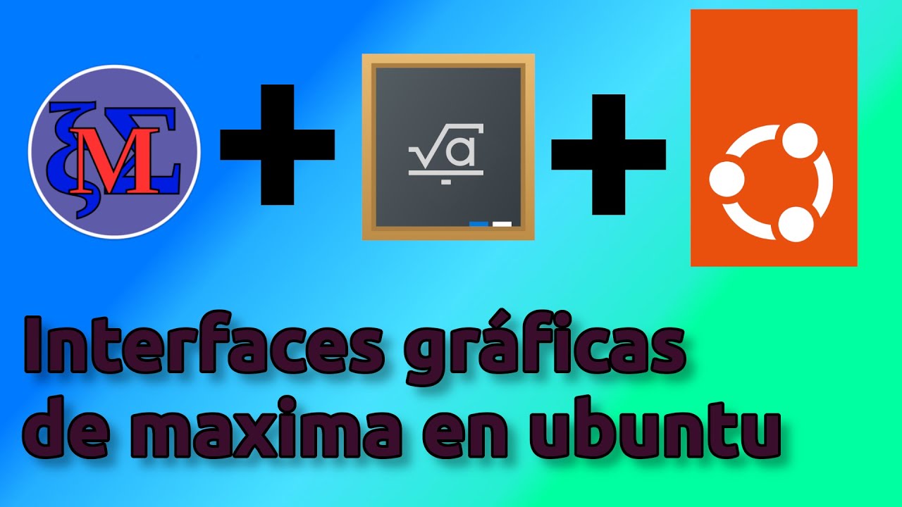 Como instalar una interfaz gráfica de maxima en Ubuntu YouTube Como instalar una interfaz gráfica de maxima en Ubuntu YouTube