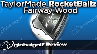 TaylorMade RocketBallz Fairway Wood - GlobalGolf Review
