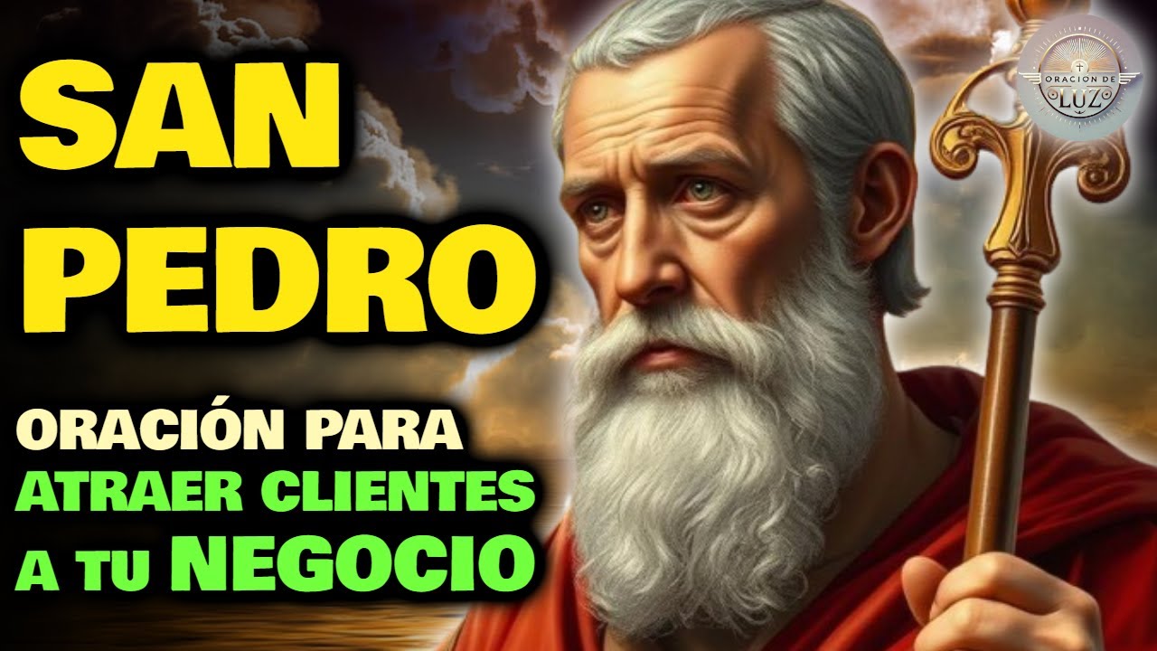 ORACIÓN MILAGROSA A SAN PEDRO PARA VENDER MUCHO Y ATRAER CLIENTES A TU NEGOCIO