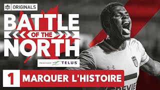 Marquer L’histoire | Battle of the North | EP1 | Presented by TELUS