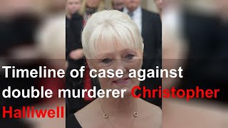 Timeline of case against double murderer Christopher Halliwell