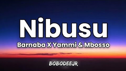Barnaba feat Mbosso & Yammi - Nibusu Official Lyrics.