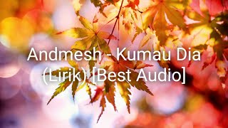 Andmesh - Kumau Dia (Lirik) [Best Audio]