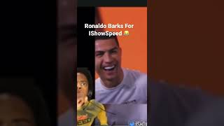 Ronaldo Barks For IShowSpeed 😂  #shorts #ishowspeed #ronaldo #funny