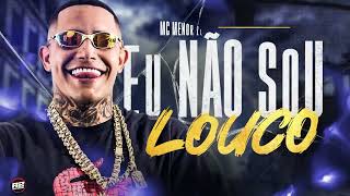Eu Nao Sou Louco - Mc Menor Zl ''Dj M1beats''