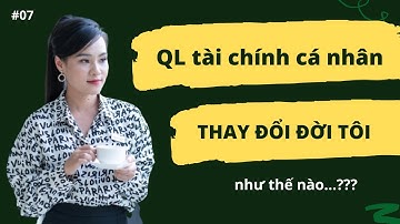 QUẢN LÝ TÀI CHÍNH CÁ NHÂN làm thay đổi cuộc đời tôi như thế nào?