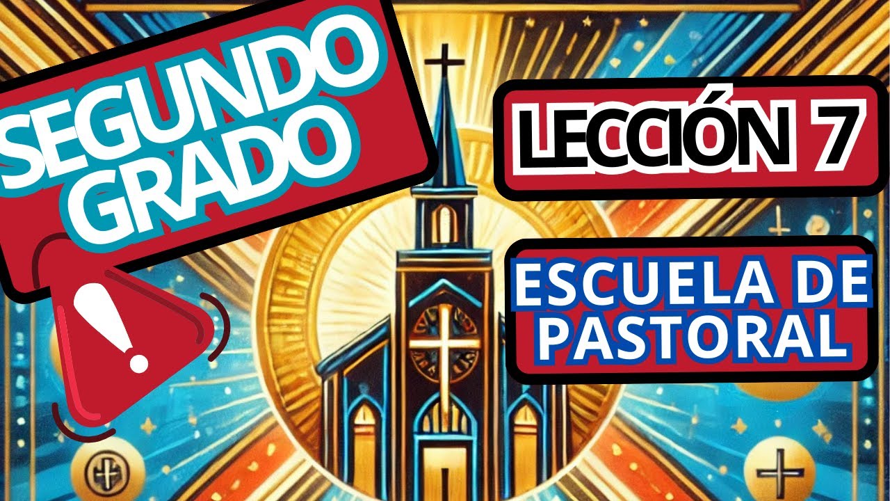 Lección 07 - Segundo Grado - Escuela de Pastoral #AmorEnCristo #