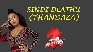 All You Need To Know About Sindi Dlathu Thandaza