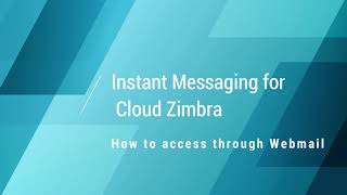 Instant Messaging for Cloud Zimbra - Webmail