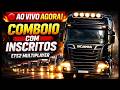 🔴 AO VIVO AGORA! COMBOIO COM INSCRITOS 🚛💨 | ETS2 Multiplayer REALISTA