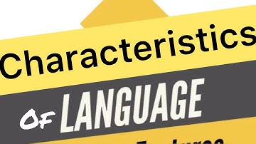 Characteristics of Language | Applied in everyday use of language Understanding the Nature Language