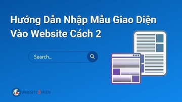 Hướng Dẫn Nhập Mẫu Giao Diện Vào Website Cách 2