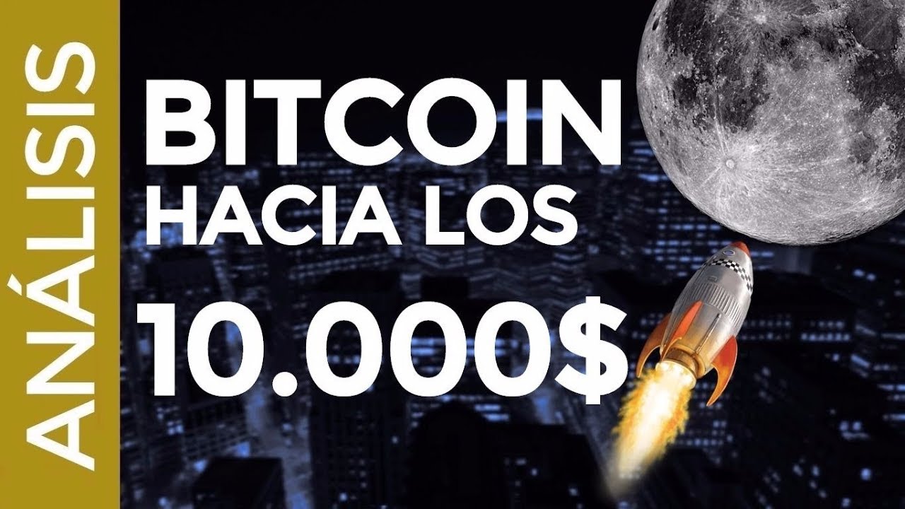 ¿BITCOIN A 10.000$? ¿Y DESPUÉS? - YouTube