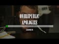 OneRepublic Apologize Karaoke 26 Original Instrumental OneRepublic Apologize Karaoke 26 Original Instrumental