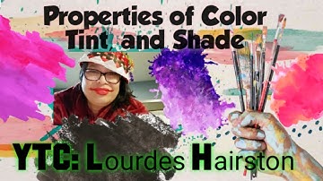 Vlog56: Color Properties, Tint, Tone, and Shade