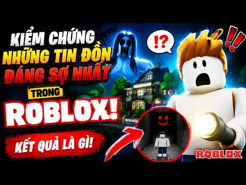 ROBLOX những lời đồn kiểm chứng đáng sợ nhất! Kết quả là gì!