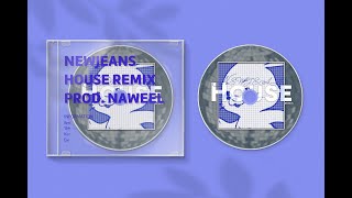 Newjeans (뉴진스) - “New Jeans” (House Remix)