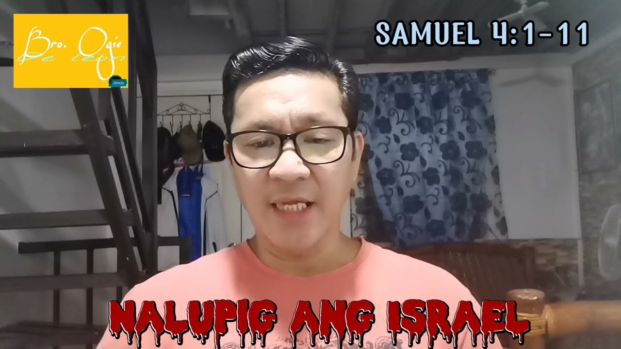 SAMUEL 4:1-11- NALUPIG ANG ISRAEL