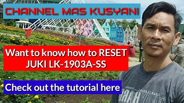 How to Reset JUKI LK-1903A-SS