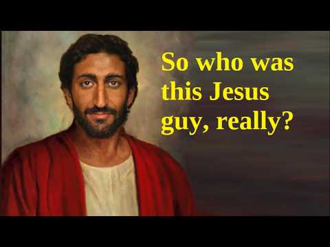 Who was this Jesus guy, really?