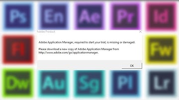 Adobe Application Manager, required to start your trial, is missing or damaged. [Reposted]