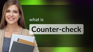 Understanding Counter-Check A Simple Guide