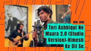 Teri Ashhiqui Ne Maara 2 0 Reverb Version Himesh Ke Dil Se