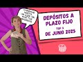 Los Mejores Depósitos a Plazo Fijo para Junio 2025 💰