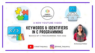 Keywords and Identifiers in C programming #E07 | Aishwarya Pattar