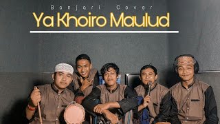Ya Khoiro Maulud (Banjari)