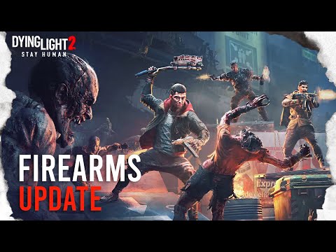 Dying Light 2 Firearms Update | Dev Blog #6