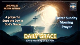 Easter Sunday Prayer | He Is Risen! | 20 April 2025 | Celebrate the Resurrection of Jesus